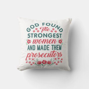 God Found the Strongest Women Prosecutor Attorney Throw Pillow