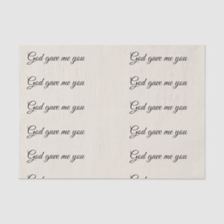 “God Gave me You” Decoupage’ Tissue Paper