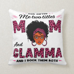 God Gifted Me Two Titles Mom And Glamma Throw Pillow