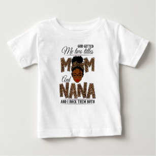God Gifted Me Two Titles Mom Nana Leopard Black Baby T-Shirt