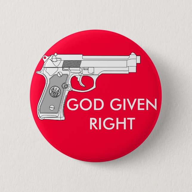 GOD GIVEN RIGHT 2 INCH ROUND BUTTON (Front)