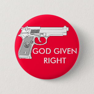 GOD GIVEN RIGHT 2 INCH ROUND BUTTON