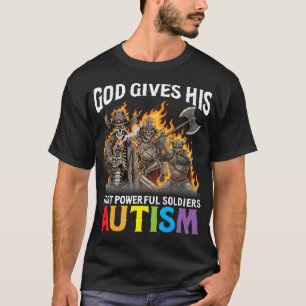 God Gives His Most Powerful Soldiers Autism T-Shirt