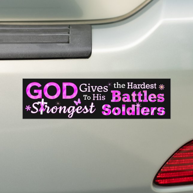 GOD Gives the Hardest Battles Bumper Sticker (On Car)