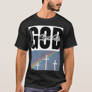 God got us T-Shirt