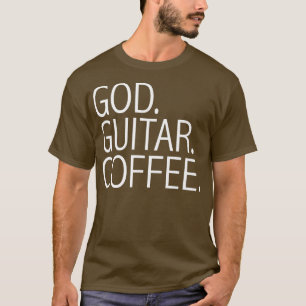 God Guitar Coffee Funny Christian Guitarist Musici T-Shirt