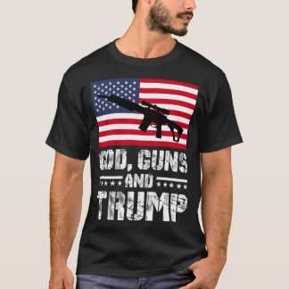 God Guns and Trump   T-Shirt