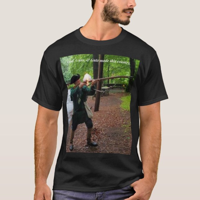 God, Guns & Guts made this country. T-Shirt (Front)