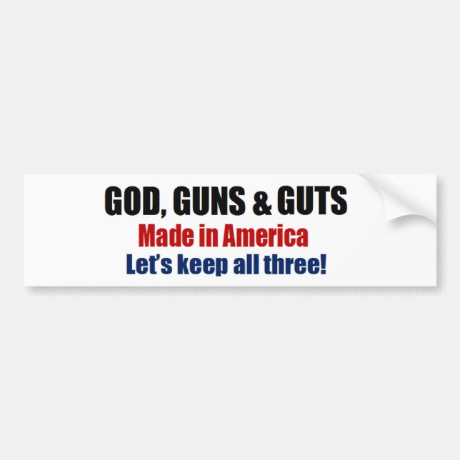 God Guns & Guts  - pro gun troops Bumper Sticker (Front)