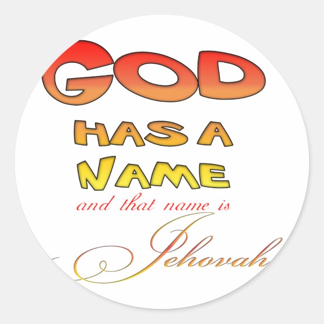 God has a Name Jehovah Classic Round Sticker (Front)