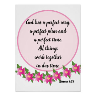 God has a perfect way Roman 8:28 Poster