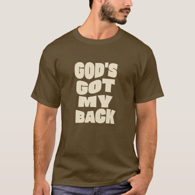 God has got my back brown T-Shirt (Front)