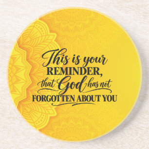 God has not forgot  coaster