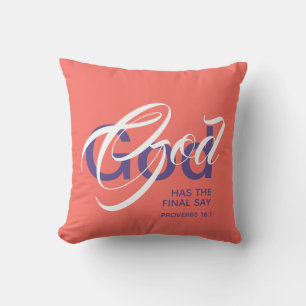 GOD HAS THE FINAL SAY Monogram Scripture Coral Throw Pillow