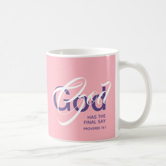 GOD HAS THE FINAL SAY Monogram Scripture Pink Coffee Mug (Right)