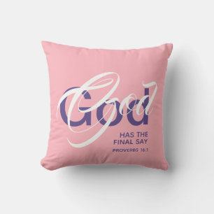 GOD HAS THE FINAL SAY Monogram Scripture Pink Throw Pillow