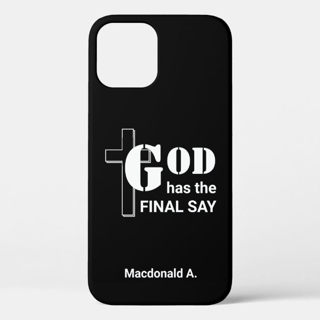 GOD HAS THE FINAL SAY Personalized Christian Black Case-Mate iPhone Case (Back)