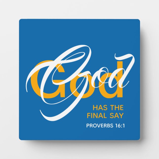 GOD HAS THE FINAL SAY Proverbs 16:1 Scripture Plaque (Front)