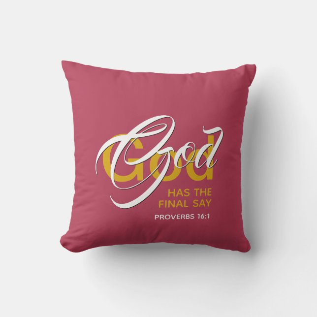 GOD HAS THE FINAL SAY Trendy Magenta Christian Throw Pillow (Front)