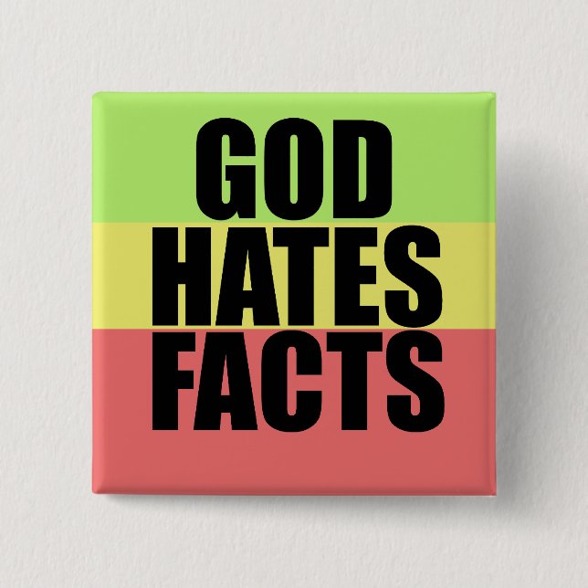 God Hates Facts 2 Inch Square Button (Front)