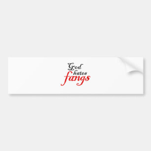 God Hates Fangs Bumper Sticker