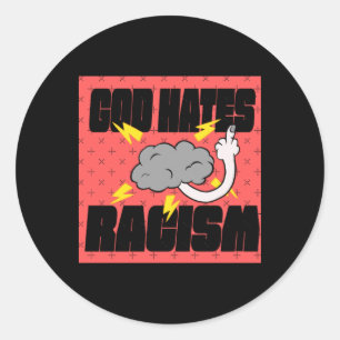God Hates Racism Sticker