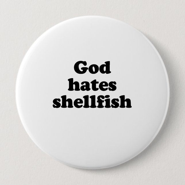God hates shellfish .png 4 inch round button (Front)
