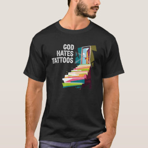 God Hates Tattoos Christian Religion Believer T-Shirt