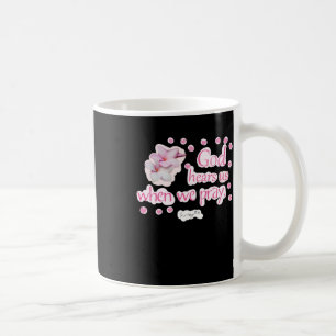 God Hears Us When We Pray Ordinary Holiness Collec Coffee Mug