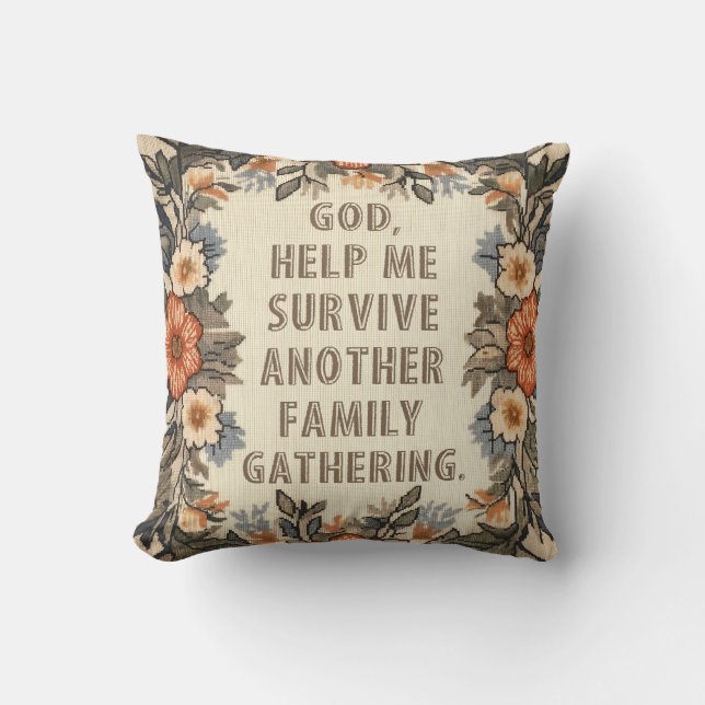 God Help Me Survive Another Family Gathering Funny Throw Pillow (Front)