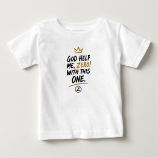 God Help Me, Zero! Baby Fine Jersey T-Shirt
