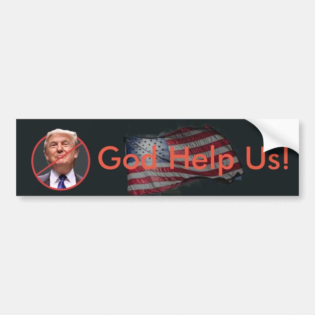 God Help Us, Anti Trump Bumper Sticker (Front)