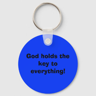 God holds the key to everything! keychain