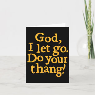 God I Let Go Do Your Thang Christian Faith Bible & Card