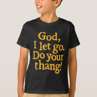 God I Let Go Do Your Thang Christian Faith Bible &