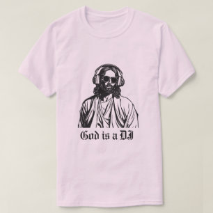 God is a DJ T-Shirt