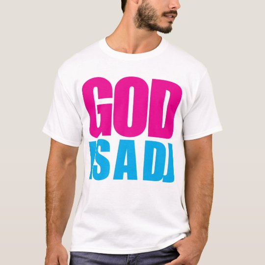 God is a DJ T-Shirt