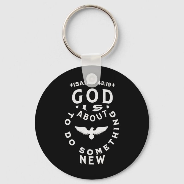 God Is About To Do Soing New Isaiah 4319  Keychain (Front)