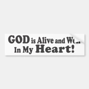 GOD is Alive and Well in My Heart! Bumper Sticker