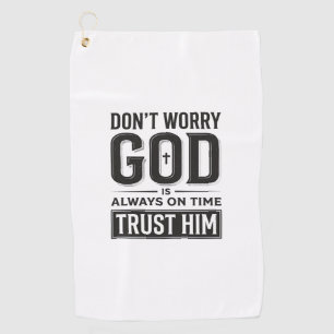 God Is Always on Time Christian Typography Design_ Golf Towel
