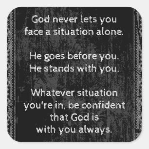 God is Always With You are Never Alone Square Sticker