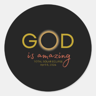 God Is Amazing Total Solar Eclipse April 8 2024  Classic Round Sticker