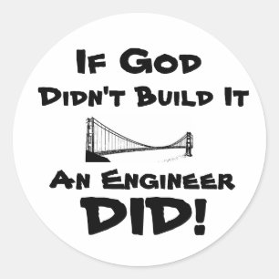 God is an Engineer! Classic Round Sticker