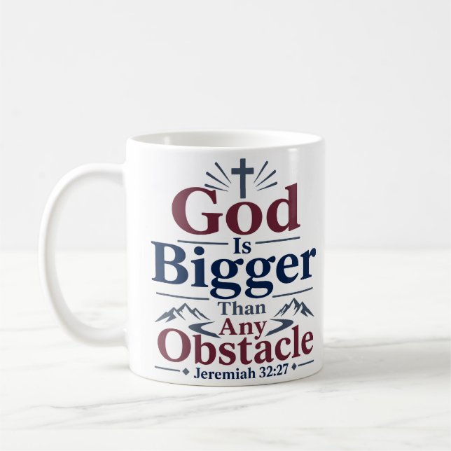 God Is Bigger Than Any Obstacle Devotional Quote Coffee Mug (Left)