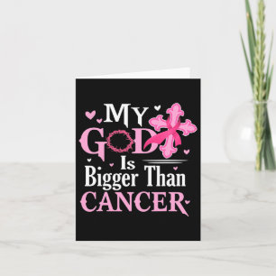 God Is Bigger Than Cancer Breast Cancer Awareness Card