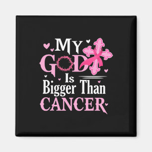God Is Bigger Than Cancer Breast Cancer Awareness  Magnet