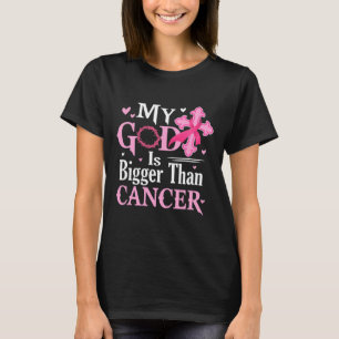 God Is Bigger Than Cancer Breast Cancer Awareness T-Shirt
