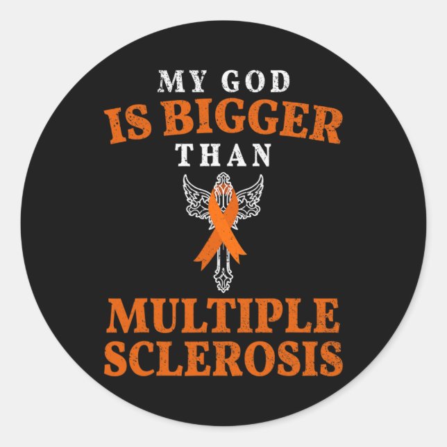 God Is Bigger Than Multiple Sclerosis Ms Fighter  Classic Round Sticker (Front)
