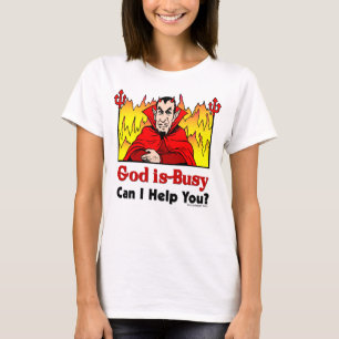 God Is Busy, Can I Help You? T-Shirt