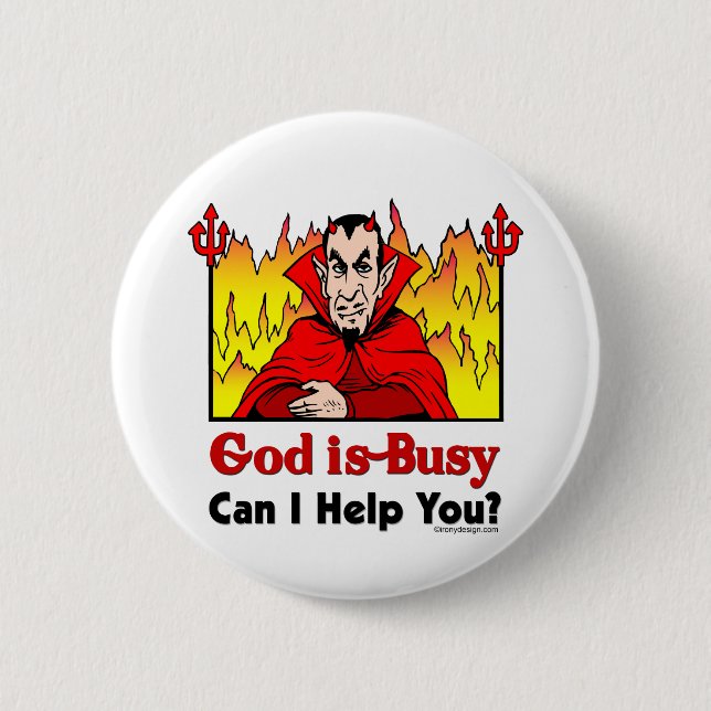 God Is Busy Funny Design 2 Inch Round Button (Front)
